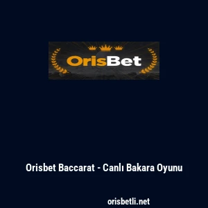 Orisbet Baccarat - Canlı Bakara Oyunu