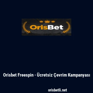 Orisbet Freespin - &Uuml;cretsiz &Ccedil;evrim Kampanyası