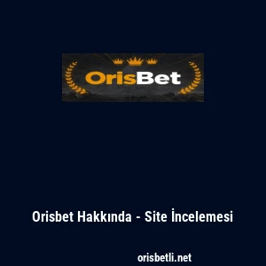 Orisbet Hakkında - Site İncelemesi