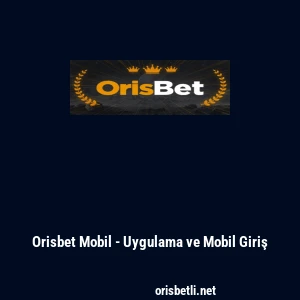 Orisbet Mobil - Uygulama ve Mobil Giriş